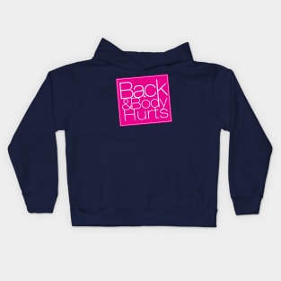 Back and Body Hurts Kids Hoodie